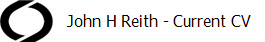 John H Reith - Current CV